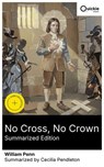 No Cross, No Crown (Summarized Edition) - William Penn ; Cecilia Pendleton ; Ella Morrison - 8596547883883