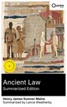 Ancient Law (Summarized Edition) - Henry James Sumner Maine ; Lance Weatherby ; Scarlett Porter - 8596547884293