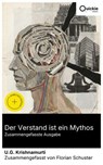 Der Verstand ist ein Mythos (Zusammengefasste Ausgabe) - U.G. Krishnamurti ; Florian Schuster - 8596547886198