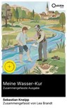 Meine Wasser-Kur (Zusammengefasste Ausgabe) - Sebastian Kneipp ; Lea Brandt - 8596547887492