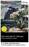 Die Insel des Dr. Moreau (Zusammengefasste Ausgabe) - H. G. Wells ; Felix Paul Greve ; Sophia Werner - 8596547888437