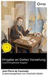 Hingabe an Gottes Vorsehung (Zusammengefasste Ausgabe) - Jean Pierre de Caussade ; Charlotte Seidel - 8596547888611