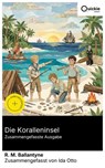 Die Koralleninsel (Zusammengefasste Ausgabe) - R. M. Ballantyne ; Ida Otto - 8596547888864