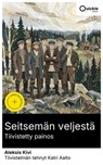 Seitsemän veljestä (Tiivistetty painos) - Aleksis Kivi ; Katri Aalto - 8596547891864
