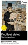 Kuolleet sielut (Tiivistetty painos) - Nikolai Vasilevich Gogol ; Katri Aalto - 8596547891994