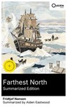 Farthest North (Summarized Edition) - Fridtjof Nansen ; Aiden Eastwood ; Asher Duneshire - 8596547892618
