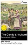 The Gentle Shepherd (Summarized Edition) - Allan Ramsay ; Wyatt Fernbridge - 8596547892731