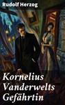 Kornelius Vanderwelts Gefährtin - Rudolf Herzog - 8596547906926