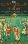 The Conversion of Europe - Richard Fletcher - 9780006863021