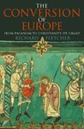 The Conversion of Europe - Richard Fletcher - 9780006863021
