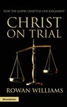 Christ on Trial - Rowan Williams - 9780007107919