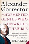 Alexander the Corrector - Julia Keay - 9780007131969