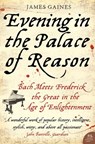 Evening in the Palace of Reason - James Gaines - 9780007153930