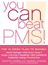 You Can Beat PMS!: Feel Fantastic All Month Long with the 12-Week Nutritional Lifestyle Plan - Colette Harris - 9780007154258