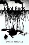 Idiot Gods - ZINDELL,  David - 9780007174409