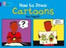 How to Draw Cartoons - Ros Asquith - 9780007186976