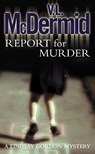 Report for Murder - V. L. McDermid - 9780007191741