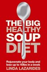 The Big Healthy Soup Diet: Nourish Your Body and Lose Up to 10lbs in a Week - Linda Lazarides - 9780007207565