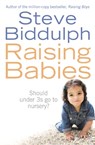 Raising Babies - Steve Biddulph - 9780007221929