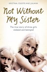 Not Without My Sister - Kristina Jones ; Celeste Jones ; Juliana Buhring - 9780007248070