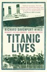 Titanic Lives - Richard Davenport-Hines - 9780007321667