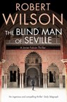 The Blind Man of Seville - Robert Wilson - 9780007322145