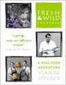 Fresh and Wild Cookbook - Ysanne Spevack - 9780007332557