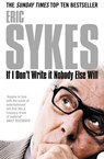 If I Don’t Write It Nobody Else Will - Eric Sykes - 9780007343614