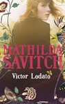 Mathilda Savitch - Victor Lodato - 9780007351633