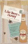 Like Bees to Honey - Caroline Smailes - 9780007357130