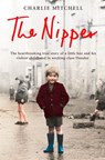 The Nipper: The heartbreaking true story of a little boy and his violent childhood in working-class Dundee - Charlie Mitchell - 9780007362868