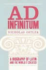 Ad Infinitum: A Biography of Latin - Nicholas Ostler - 9780007364886