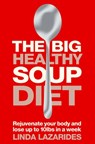 The Big Healthy Soup Diet: Nourish Your Body and Lose up to 10lbs in a Week - Linda Lazarides - 9780007368112