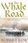 The Whale Road - Robert Low - 9780007370412