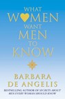 What Women Want Men To Know - Barbara De Angelis - 9780007372706
