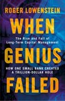 When Genius Failed - Roger Lowenstein - 9780007375790