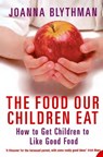 The Food Our Children Eat - Joanna Blythman - 9780007385140