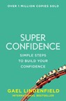 Super Confidence: Simple Steps to Build Your Confidence - Gael Lindenfield - 9780007388653