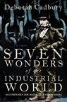 Seven Wonders of the Industrial World (Text Only Edition) - Deborah Cadbury - 9780007388929