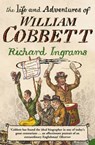 The Life and Adventures of William Cobbett - Richard Ingrams - 9780007389261
