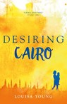 Desiring Cairo - Louisa Young - 9780007397013