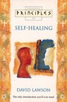Self-Healing: The only introduction you’ll ever need (Principles of) - David Lawson - 9780007399710