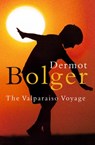 The Valparaiso Voyage - Dermot Bolger - 9780007404490