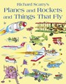 Planes and Rockets and Things That Fly - Richard Scarry - 9780007432868