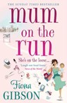 Mum On The Run - Fiona Gibson - 9780007438532