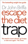 Escape the Diet Trap - Dr. John Briffa - 9780007447763