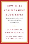 How Will You Measure Your Life? - Clayton Christensen ; James Allworth ; Karen Dillon - 9780007449156