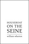 Houseboat on the Seine - William Wharton - 9780007458189