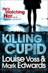 Killing Cupid - Mark Edwards ; Louise Voss - 9780007458813