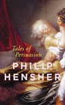 Tales of Persuasion - Philip Hensher - 9780007459643